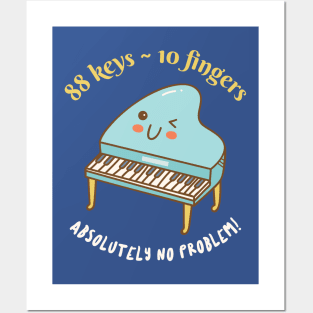 Funny Pianist 88 Keys 10 Fingers No Problem Posters and Art